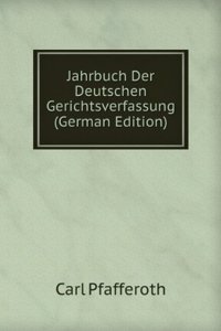 Jahrbuch Der Deutschen Gerichtsverfassung (German Edition)