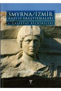Smyrna / Izmir Kazi Ve Arastirmalari I. Calistay Bildirileri