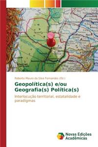 Geopolítica(s) e/ou Geografia(s) Política(s)