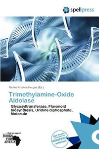 Trimethylamine-Oxide Aldolase