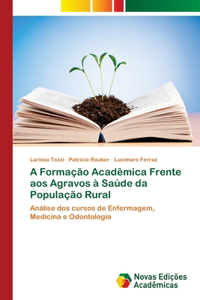 A Formação Acadêmica Frente aos Agravos à Saúde da População Rural