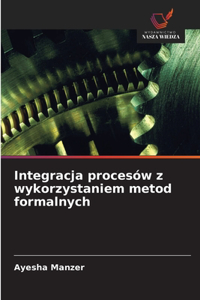 Integracja procesów z wykorzystaniem metod formalnych