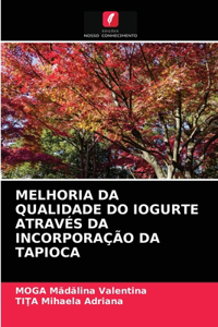 Melhoria Da Qualidade Do Iogurte Através Da Incorporação Da Tapioca