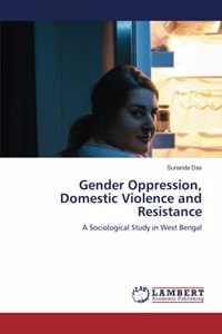 Gender Oppression, Domestic Violence and Resistance