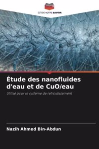 Étude des nanofluides d'eau et de CuO/eau