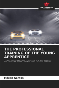 The Professional Training of the Young Apprentice