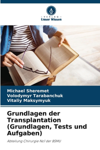 Grundlagen der Transplantation (Grundlagen, Tests und Aufgaben)