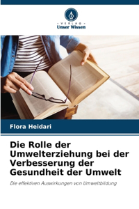 Die Rolle der Umwelterziehung bei der Verbesserung der Gesundheit der Umwelt