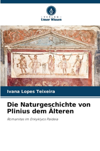 Die Naturgeschichte von Plinius dem Älteren
