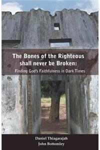 Bones of Righteous shall never be broken
