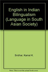 English in Indian Bilingualism (Language in South Asian Society)