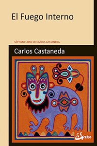El fuego interno: Septimo libro de Carlos Castaneda