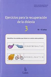 Ejercicios apra la recuperacion de la dislexia-3: 10-12 anos (Spanish Edition)