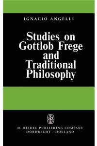 Studies on Gottlob Frege and Traditional Philosophy