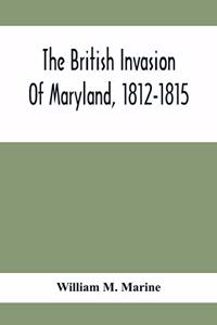 British Invasion Of Maryland, 1812-1815