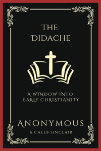 Didache: A Window into Early Christianity (Grapevine Press)