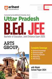 Arihant Study Guide for Uttar Pradesh B.Ed. JEE 2025 Exam- Arts Group | Complete coverage of the syllabus with Model Solved Paper 2024