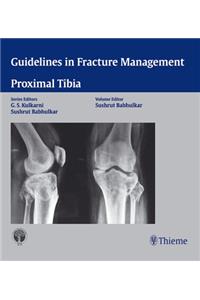 Guidelines in Fracture Management - Proximal Tibia