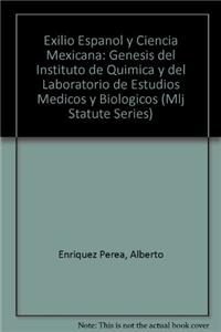 Exilio Espanol y Ciencia Mexicana