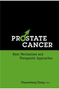 Prostate Cancer: Basic Mechanisms and Therapeutic Approaches