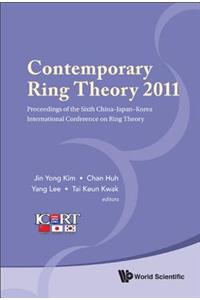 Contemporary Ring Theory 2011 - Proceedings of the Sixth China-Japan-Korea International Conference on Ring Theory