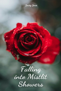 Falling into Mistlit Showers