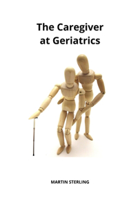 The Caregiver at Geriatrics