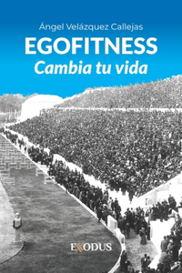 Egofitness. Cambia tu vida