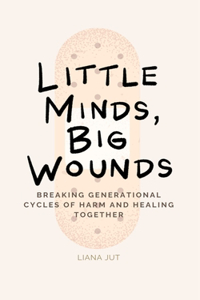 Little Minds, Big Wounds