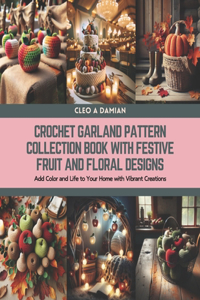 Crochet Garland Pattern Collection Book with Festive Fruit and Floral Designs