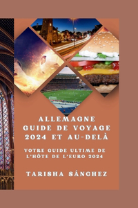 Allemagne Guide de voyage 2024 et au-delà
