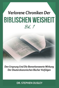 Verlorene Chroniken Der Biblischen Weisheit Bd. 1