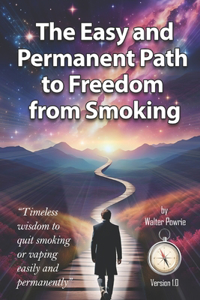 Easy and Permanent Path to Freedom from Smoking