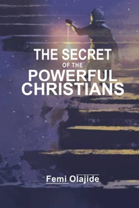 secrect of powerful christians