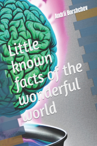 Little known facts of the wonderful world