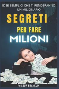 Segreti per fare milioni