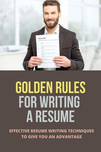 Golden Rules For Writing A Resume