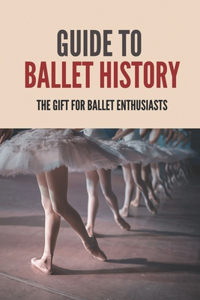 Guide To Ballet History