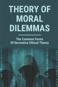 Theory Of Moral Dilemmas