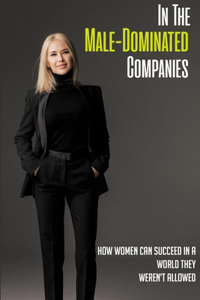In The Male-Dominated Companies