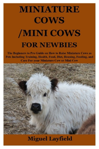 Miniature Cows/Mini Cows for Newbies