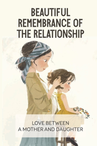 Beautiful Remembrance Of The Relationship