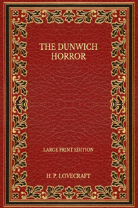 The Dunwich Horror - Large Print Edition