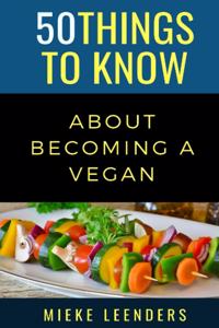 50 Things to Know About Becoming a Vegan