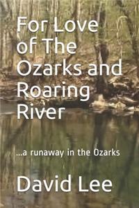 For Love of The Ozarks and Roaring River