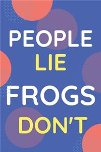 Notebook People Lie Frogs Don't