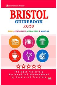 Bristol Guidebook 2020: Shops, Restaurants, Attractions and Nightlife in Bristol, England (City Guidebook 2020)