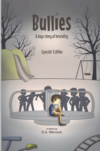 Bullies A Boys Story of Brutality