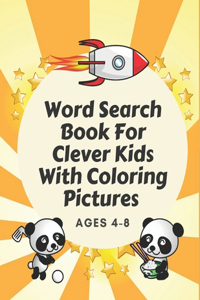 Word Search Book For Clever Kids With Coloring Pictures Ages 4-8