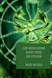 Les Meilleurs sont nées en Février, Livret de Notes destinés aux hommes, Femmes, Enfants nées en Pluviôse Format A5, 100 Pages Lignées.
